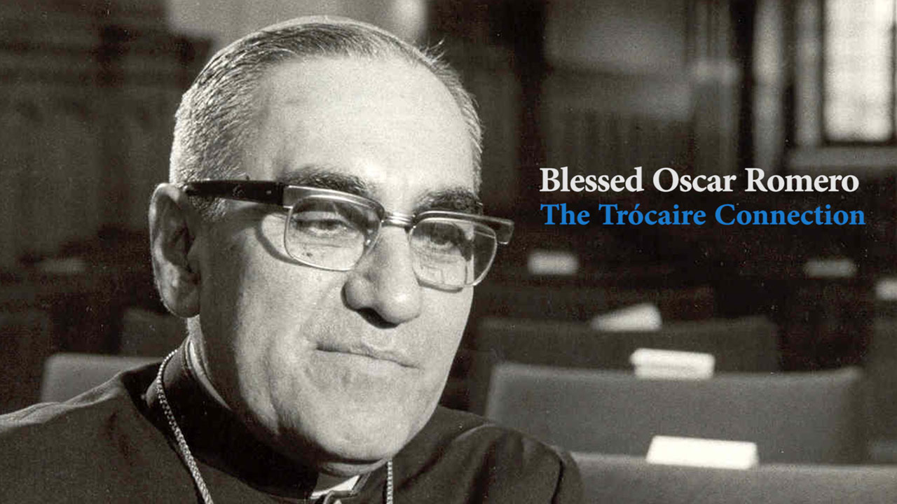 Blessed Oscar Romero – The Trócaire Connection
